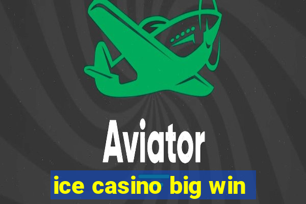 ice casino big win